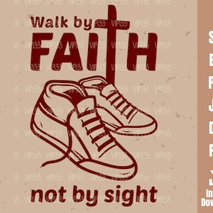 Walk By Faith Not By Sight SVG, Walking In Faith Flat Shoes svg, Bible Verse svg, Religious Sublimation | Digital File Commercial Use