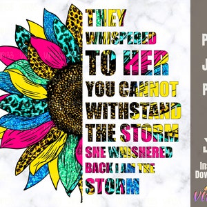 They Whispered to Her PNG Sunflower Leopard You Can&#39;t Withstand the Storm She Whispered Back I am the Storm | Digital File Commercial Use