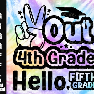Hello Fifth Grade Shirt SVG 4th Grade Graduation shirt SVG Last Day of Fourth Grade Peace Out Fourth Grade PNG | Digital File Commercial Use