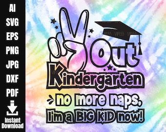 Peace Out Kindergarten SVG I’m a Big Kid Now Kindergarten Graduation svg Last Day of Kindergarten png | Digital File Commercial Use