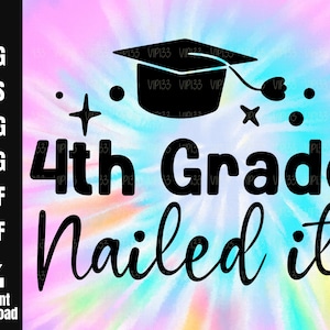 Fourth Grade Nailed It SVG 4th Grade Graduation shirt SVG Last Day of Fourth Grade Peace Out Fourth Grade PNG | Digital File Commercial Use