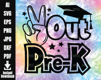 Peace Out Pre-K SVG PreK Graduation SVG Shirt Last Day of Preschool svg Pre-K Graduate PNG Tie Dye Pre-K Grad | Digital File Commercial Use