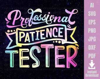 Professional Patience Tester SVG Cute Kids Shirts svg Doodle| Funny Patience svg | Funny Toddler Shirt svg | Instant Download Commercial Use