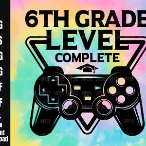 May include: A black and white graphic design of a video game controller with the text "6th Grade Level Complete" on a colorful background.