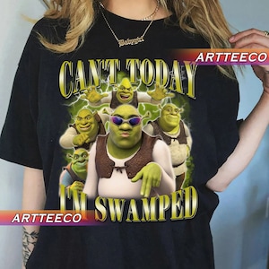 Can't Today I'm Swamped T-shirt, Shrek shirt, Disney Fiona Princess Shirt, Shrek and Fiona Shirt, Sassy shrek Shirt, Funny Shrek Sweatshirt