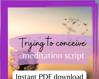 TRYING TO CONCEIVE/Fertility Meditation, Fertility Guided Script, Get Pregnant Meditation, guided meditation script for fertility, ttc, iui