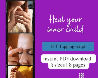 Healing Inner Child Trauma: EFT Tapping Script for Women's Emotional Wellness & Transformation - Instant Download