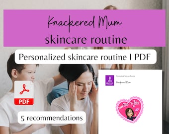 TIRED MOM BEAUTY routine set, new mum gift, tired mothers kit, list of personalized skincare recommendations for the Knackered Mum, mom gift