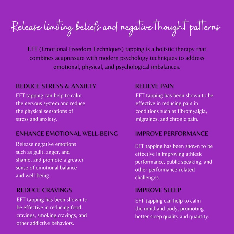 May include: Purple background with white text describing the benefits of EFT (Emotional Freedom Techniques) tapping. The benefits include reducing stress and anxiety, relieving pain, enhancing emotional well-being, improving performance, reducing cravings, and improving sleep.