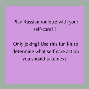 以下が含まれることがあります： 「Play Russian roulette with your self-care!!!」と「Only joking! Use this fun kit to determine what self-care action you should take next.」というテキストが書かれた、正方形の薄紫色の背景。