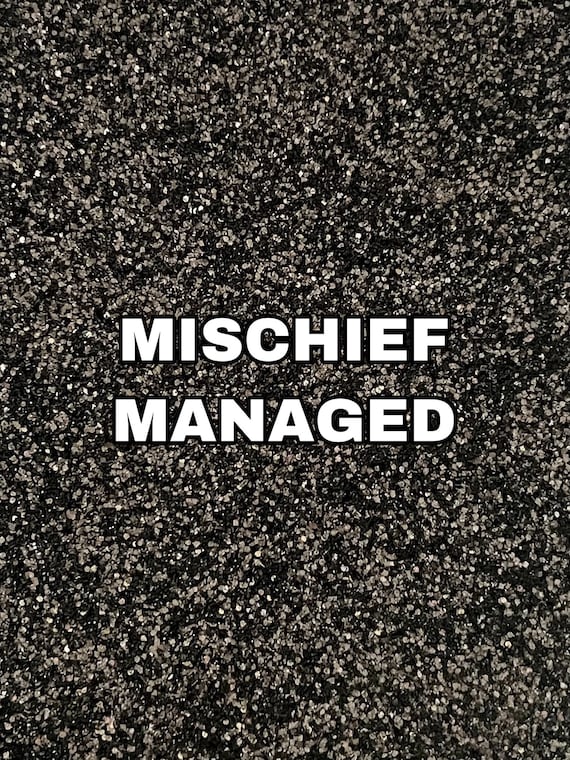 MISCHIEF MANAGED Custom Black Fine Holographic Glitter Custom