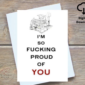 Ein Grund zu Curse Graduation Card Printable - I'm so F*cking Proud of You - Grad Card Digital- Swearing Grad Card Printable Printable