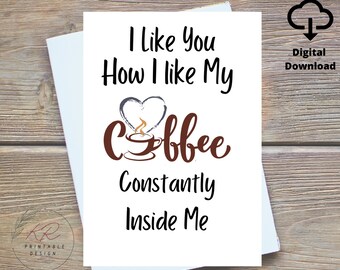 Naughty Card for Boyfriend, Dirty Card for Husband, Funny Card for Anniversary, Birthday Card, Love Card I Like You How I Like My Coffee