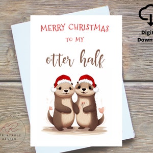 Impression numérique de carte de Noël loutre pour mari ou petit ami, carte de Noël de blague de couples imprimable, carte de Noël drôle pour femme instantanée