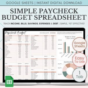 May include: A laptop displays a simple paycheck budget spreadsheet. The spreadsheet tracks income, bills, savings, expenses, and debt. The screen shows a detailed breakdown with charts and the text "Google Sheets", "Easy To Use", and "1 Tab".