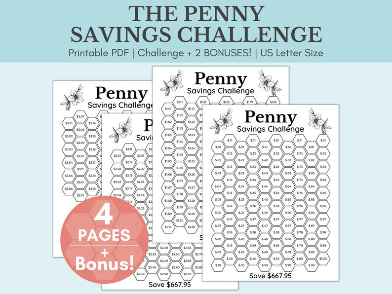 May include: A printable penny savings challenge with four pages and a bonus page. The challenge is designed to help you save money over time. The challenge is printed in black and white and features a floral design.