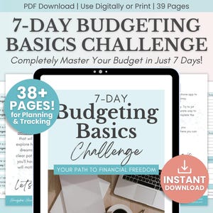 May include: A digital download for a 7-day budgeting basics challenge. The cover features a laptop, a cup of coffee, and a blue and white background. The text on the cover reads "7-Day Budgeting Basics Challenge: Your Path to Financial Freedom". There are 38+ pages for planning and tracking.