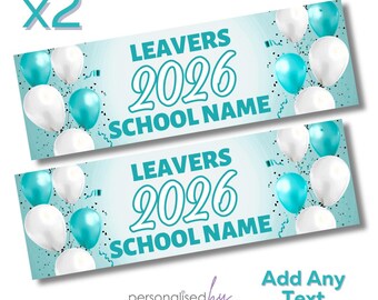 2 x Personalised SCHOOL LEAVERS Banners Posters Large 900x300 Teal&White Free Delivery!