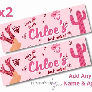 May include: Two pink banners with the text "Let's go Girls Chloe's last rodeo!" feature illustrations of cowboy boots, butterflies, cacti, and disco ball hats. The banners are designed for personalization.