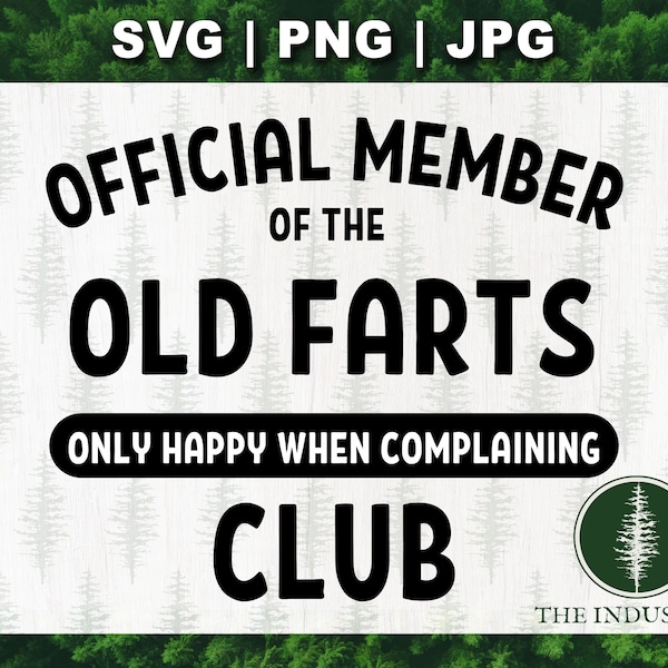 Old Farts Club Svg, Old Fart Svg, Old Man Club Svg, Getting Old Svg, Funny Getting Old Svg, Getting Old Shirt Svg, Funny Birthday Svg