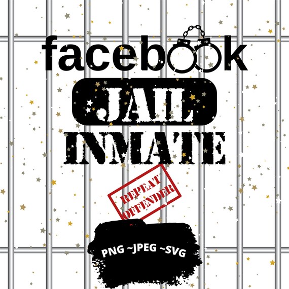Facebook Jail Inmate Svg Facebook Jail Svg Funny Facebook - Etsy Ireland