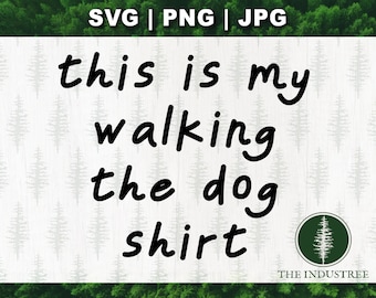 Esta es mi camiseta SVG de "Paseando al perro" / Diseño divertido para amantes de las mascotas (descarga digital)