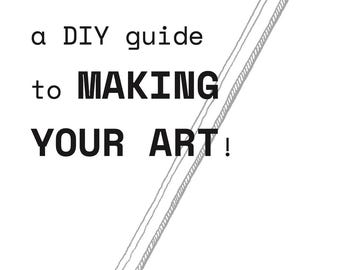 PDF DOWNLOAD A DIY Guide to Making Your Art!