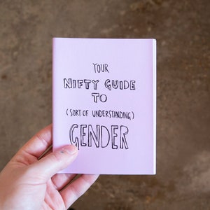 your nifty guide to (sort of) understanding gender zine