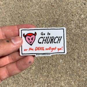 go to church or the devil will get you vinyl religious billboard sticker