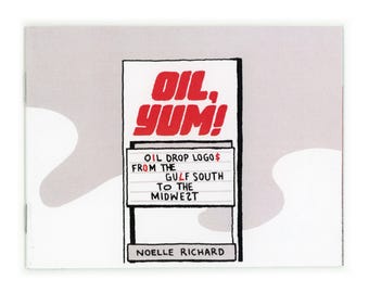 OIL, YUM illustrated zine/comic/artist book of real droplet-shaped oil and gas logos from the gulf south to the midwest