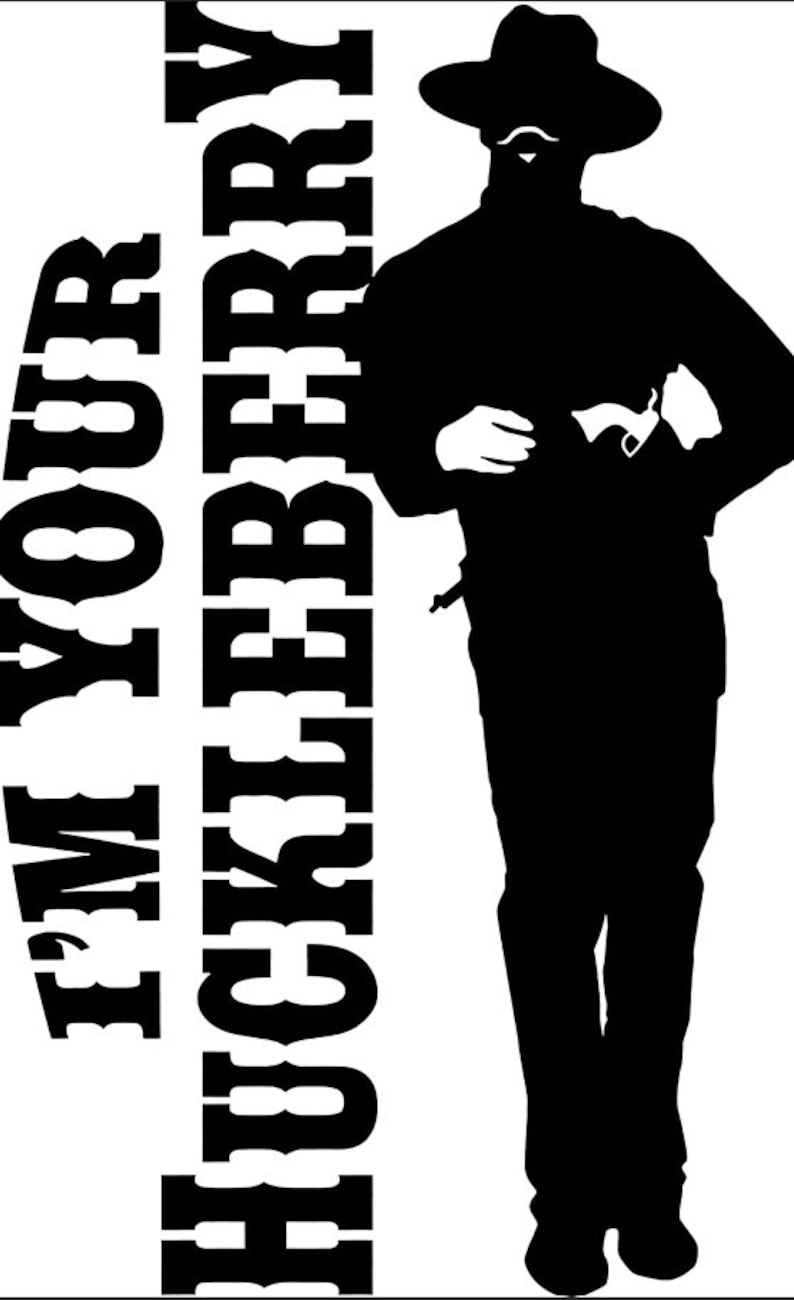 Im Your Huckleberry Doc Holiday PNG, JPEG, HTML - Etsy