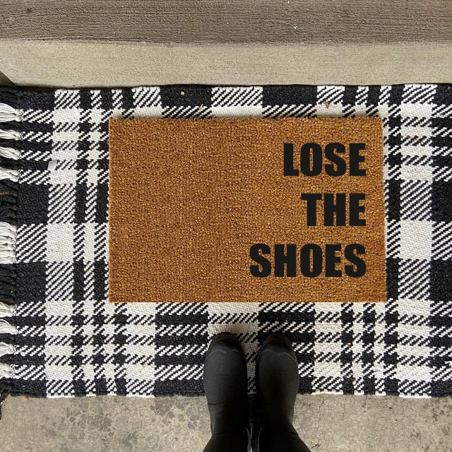 Lose The Shoes Doormat Shoes Off Doormat Funny Mat Etsy
