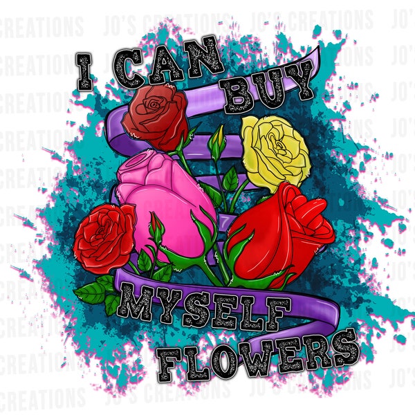 Buy Myself Flowers | Rose Toys | Sublimation Design | Instant Download png