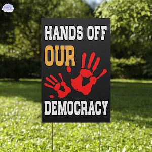 Political Yard Sign, Hands Off Our Democracy Sign, Fight Oligarchy Foam Board Sign, Protest Sign, Anti Trump, Anti Musk, Political Rally Art