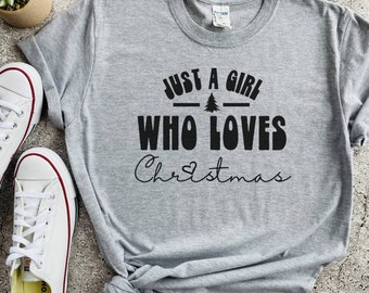 Camisetas de Navidad, Just A Girl Who Loves Christmas, Camisa de Navidad, Camisas de Navidad, Camisetas de Navidad para Mujeres, Camisetas de Navidad, Camisetas de Navidad, Camisa de Navidad