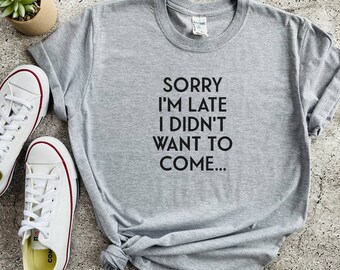 Lo siento, llego tarde, no quería llegar a la cima, divertido entrenamiento gimnasio lindo regalo camiseta, camisa divertida para mujeres, camiseta divertida, camisas con dichos divertidos
