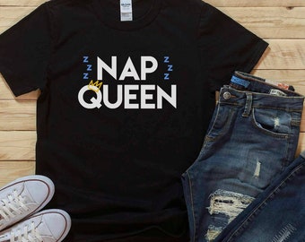Nap Queen Shirt, Funny Nap Shirt, Gift for Lazy Friend, Sleep Lover Gift, Napping Tees for Women, This Nap isn't Going to Take Itself