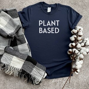 Plant Based T-Shirt, Ladies Unisex Crewneck Shirt, Cute Vegan T-shirt, Funny Vegan Shirt, Gift, Vegan Life, Vegan Vibes, Funny Vegan Shirt