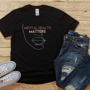 Mental Health Matters Shirt, Mental Health Shirt, Mental Health Awareness Shirt, Anxiety Shirt, Therapist Shirt, Psychologist Shirt