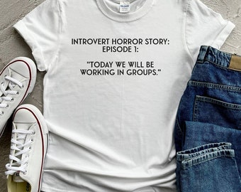 Camisa introvertida divertida, regalo para introvertidos, camisas introvertidas, camisa de historia de terror introvertida, hoy trabajaremos en grupos
