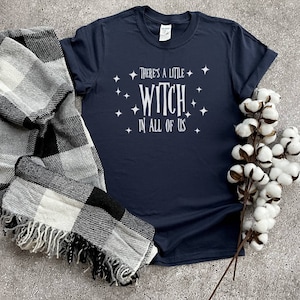 There&#39;s a little Witch in All of Us Shirt, Witch Shirt, Halloween Shirt, Halloween T-shirt, Cute Halloween T-shirt, Trending T-shirt, Hocus