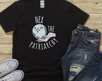 Hex The Patriarchy Shirt Feminist Witch Shirt Womens Rights Halloween Pro Choice Roe V Wade Shirt Mystical Activist Smash The Patriarchy Tee