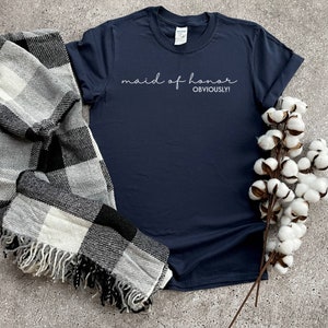 Maid of Honor Shirt, Maid of Honor Obviously, Bridesmaid Shirt, Bridal Party Gift, Bridesmaid Gift, Matron of Honor Gift, Bachelorette Shirt