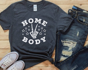 Homebody Shirt, Homebody Women's Shirt, Gift For Her, Introvert Shirt, Homebody Shirt, Loungewear, Homebody, Stay at home, Cute Women Shirt