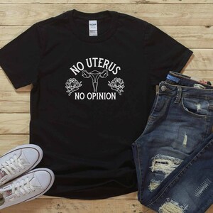 Mind Your Own Uterus Shirt, Vintage Retro Tees, Feminist Tshirt, Feminism T-shirt, Woman Power, No Uterus No Opinion, Reproductive Rights