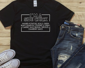 I'm A Side Chick Shirt, Camisa de Acción de Gracias, Funny Chick Shirt, Linda Chick Shirt, Funny Fall Shirt, Regalo de Acción de Gracias, Camiseta Funny Fall
