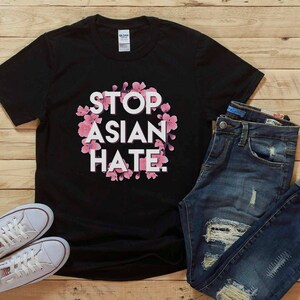 Stop Asian Hate Shirt, Stop Racism Shirt, Asian Lives Matter, Asian Is Not A Virus, Asian American, Violence Against Asian, #StopAsianHate