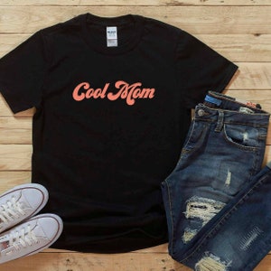 Cool Mom Shirt, Best Mom Ever Shirt, Mother&#39;s Day Shirt, Valentines Day Shirt, Gift For Her, Mother&#39;s Day Gift, Gift for Mom, Mama Shirts