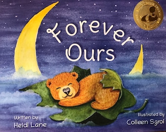 Forever Ours  a children's Bedtime storybook for babies, toddlers  Perfect gift for baby showers, or any occasion