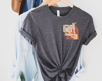 Let's Go Girls T-Shirt / Shania Twain / Country / Girls Trip Shirts /